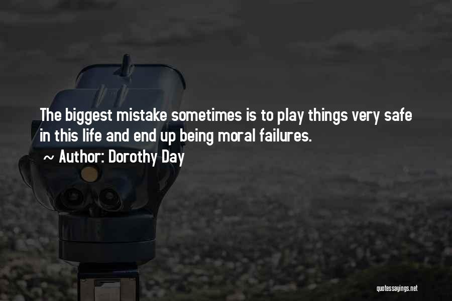 You Were The Biggest Mistake Quotes By Dorothy Day