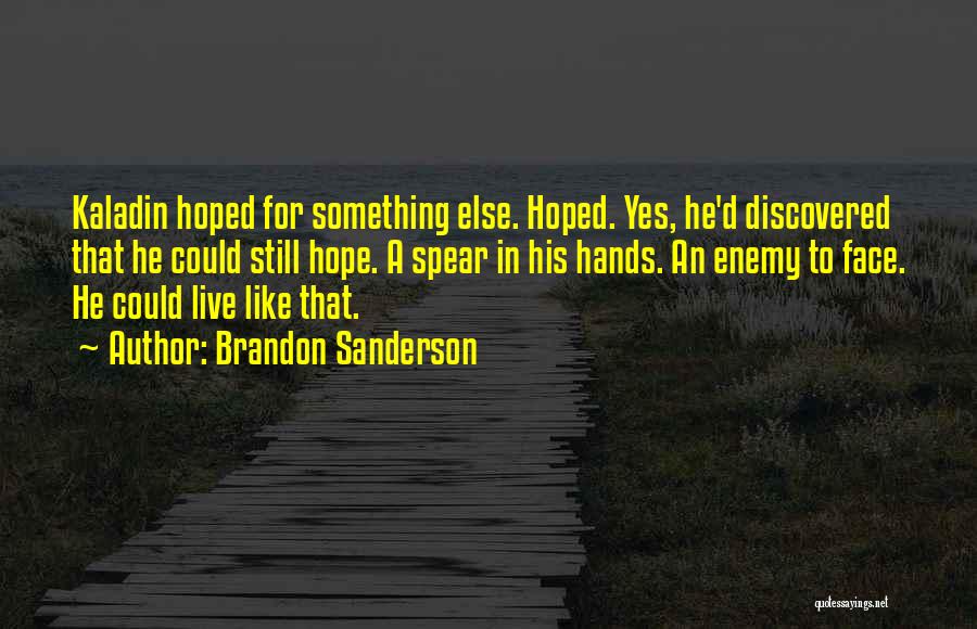 You Were There When No One Else Was Quotes By Brandon Sanderson