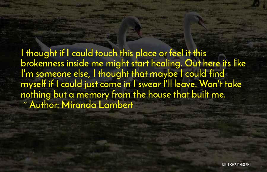 You Were There When No One Else Was Quotes By Miranda Lambert
