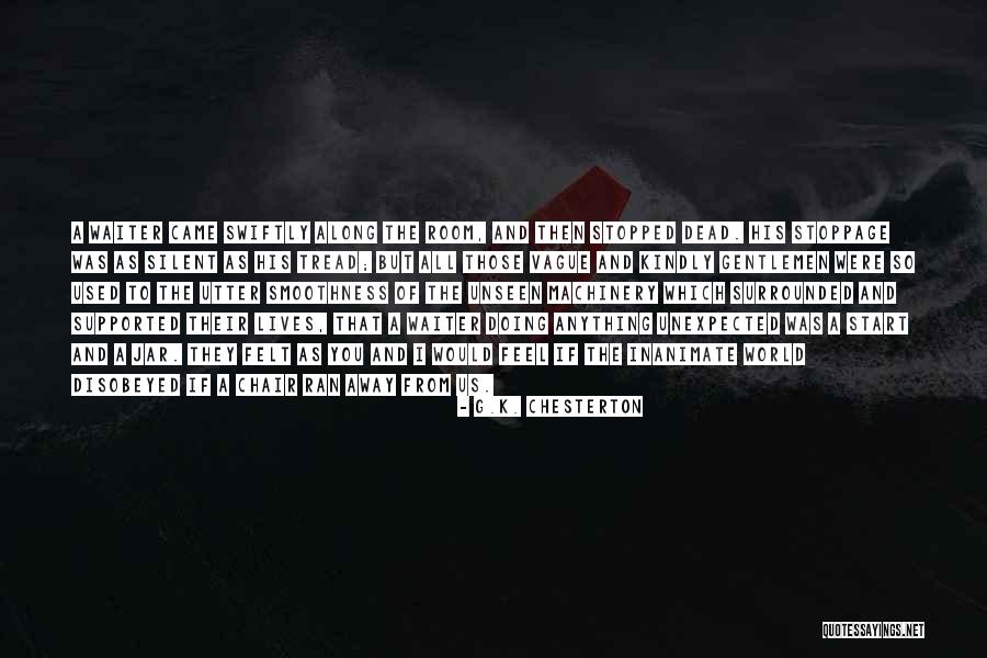 You Were Unexpected Quotes By G.K. Chesterton You Were Unexpected Quotes By G.K. Chesterton