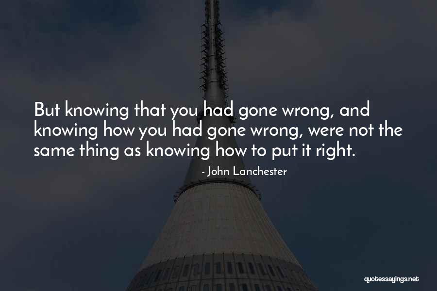 You Were Wrong Quotes By John Lanchester