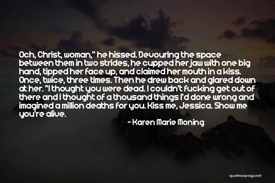 You Were Wrong Quotes By Karen Marie Moning You Were Wrong Quotes By Karen Marie Moning