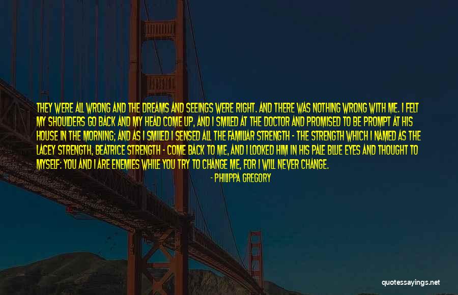 You Were Wrong Quotes By Philippa Gregory You Were Wrong Quotes By Philippa Gregory