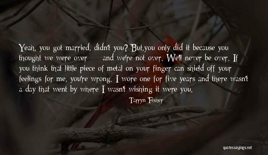 You Were Wrong Quotes By Tarryn Fisher