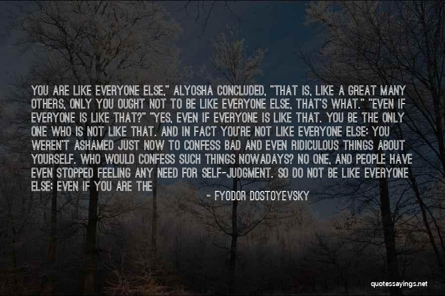 You Weren't The One Quotes By Fyodor Dostoyevsky