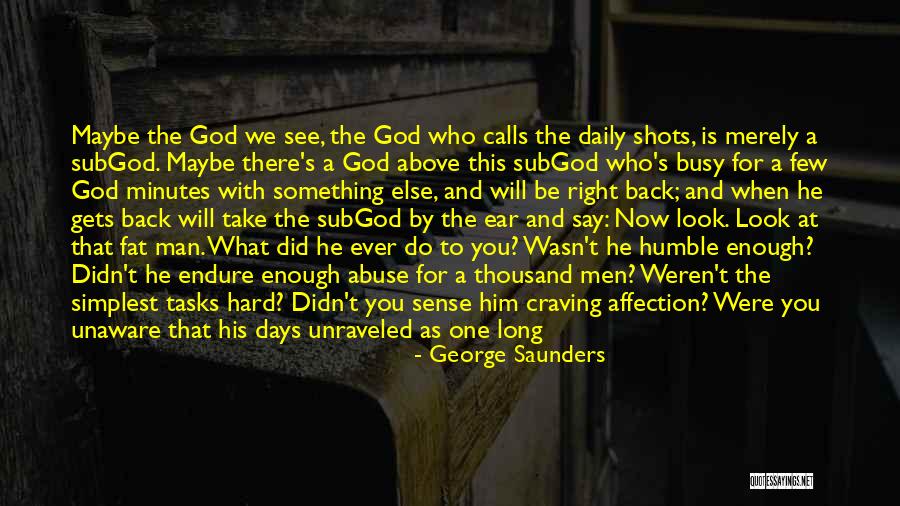 You Weren't There For Me Quotes By George Saunders