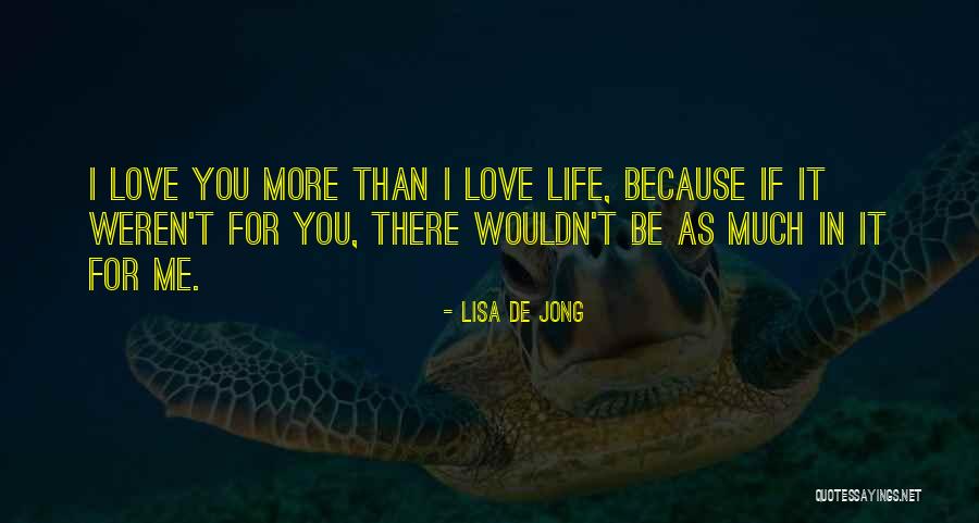 You Weren't There For Me Quotes By Lisa De Jong