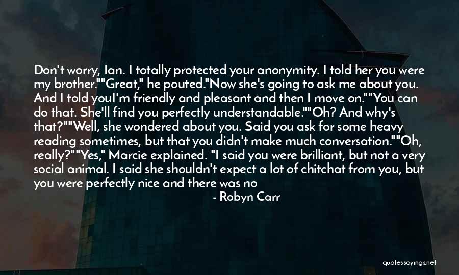 You Weren't There For Me Quotes By Robyn Carr