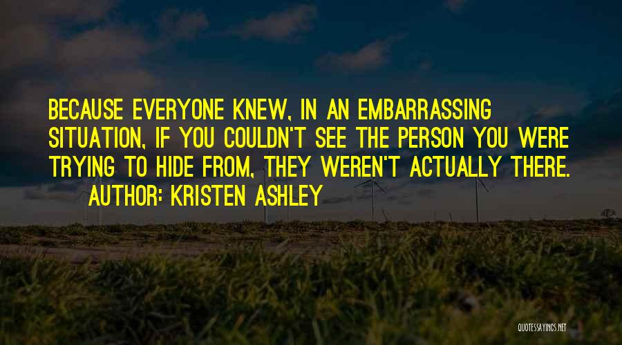 You Weren't There Quotes By Kristen Ashley