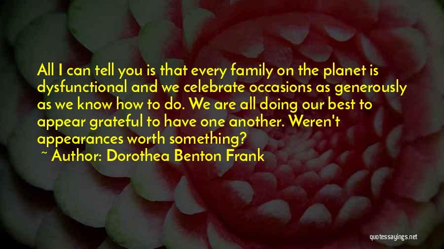 You Weren't Worth It Quotes By Dorothea Benton Frank