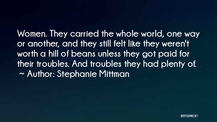 You Weren't Worth It Quotes By Stephanie Mittman