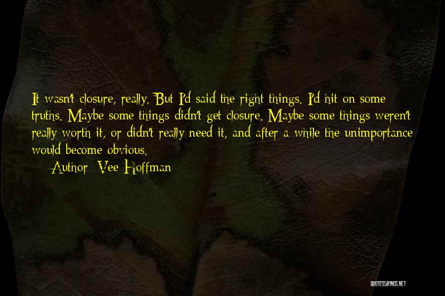 You Weren't Worth It Quotes By Vee Hoffman
