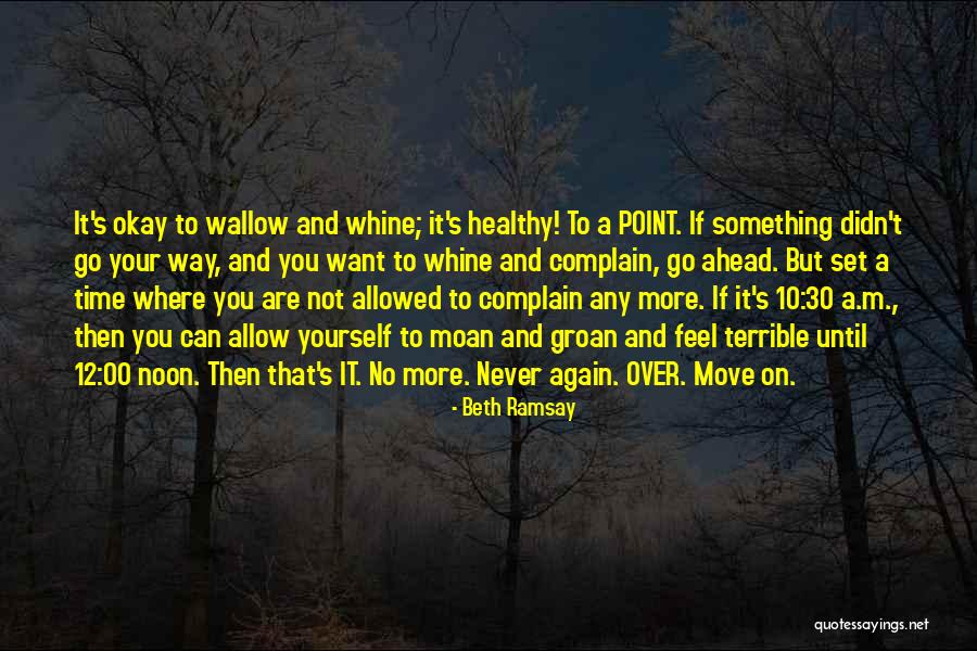 You Whine Quotes By Beth Ramsay You Whine Quotes By Beth Ramsay