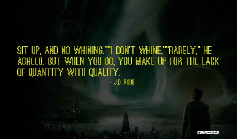 You Whine Quotes By J.D. Robb You Whine Quotes By J.D. Robb