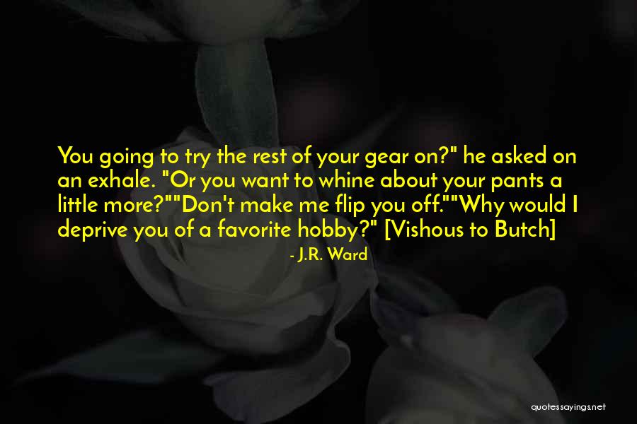 You Whine Quotes By J.R. Ward You Whine Quotes By J.R. Ward
