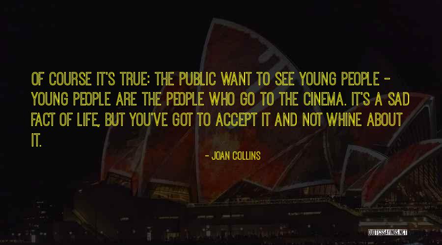 You Whine Quotes By Joan Collins You Whine Quotes By Joan Collins
