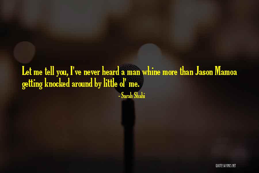 You Whine Quotes By Sarah Shahi You Whine Quotes By Sarah Shahi