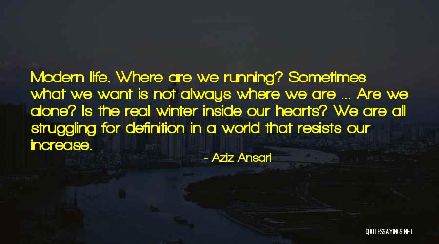 You Will Always Be In Our Hearts Quotes By Aziz Ansari