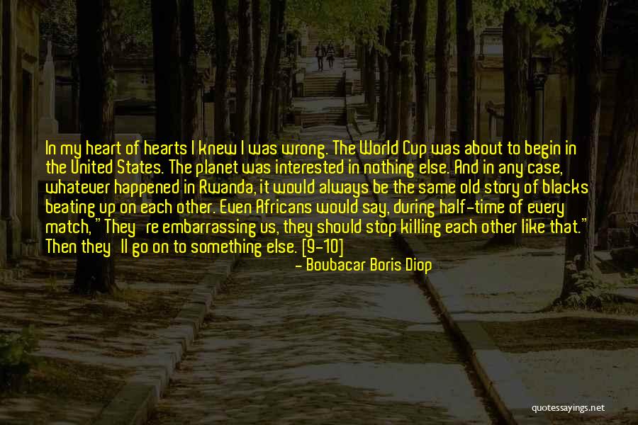 You Will Always Be In Our Hearts Quotes By Boubacar Boris Diop