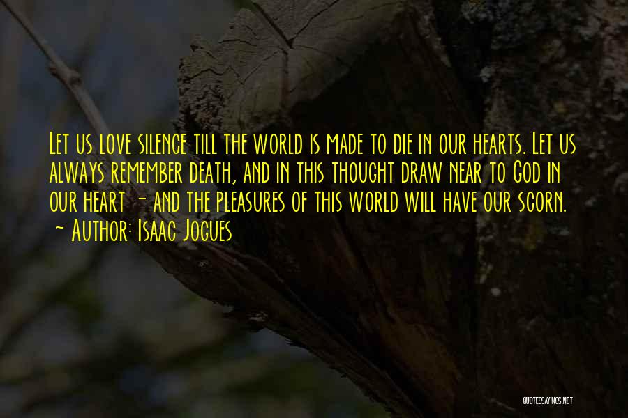 You Will Always Be In Our Hearts Quotes By Isaac Jogues