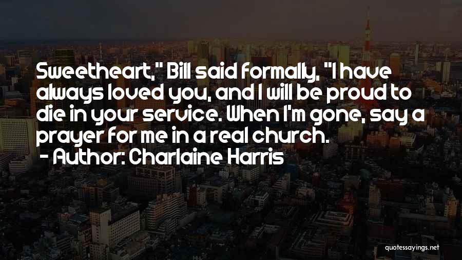 You Will Always Be Loved Quotes By Charlaine Harris