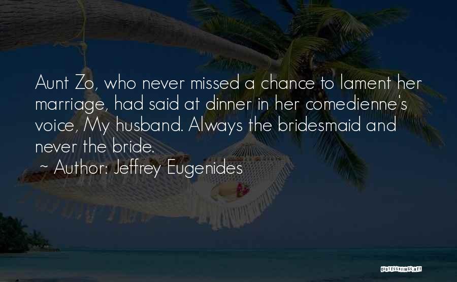 You Will Always Be Missed Quotes By Jeffrey Eugenides