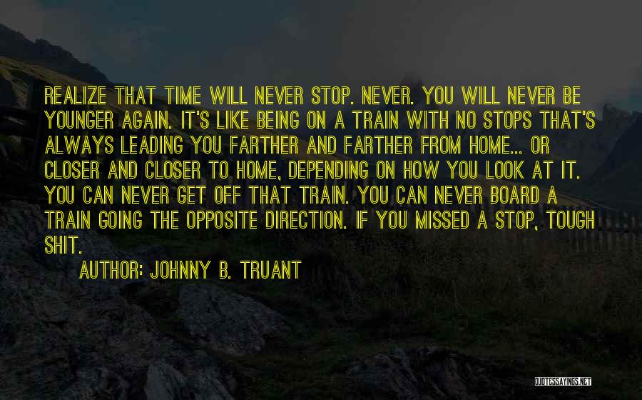 You Will Always Be Missed Quotes By Johnny B. Truant