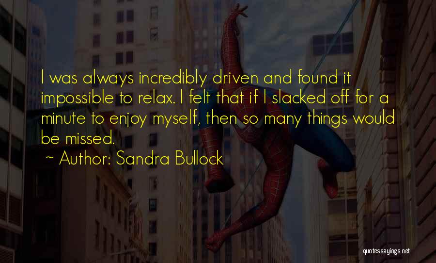 You Will Always Be Missed Quotes By Sandra Bullock