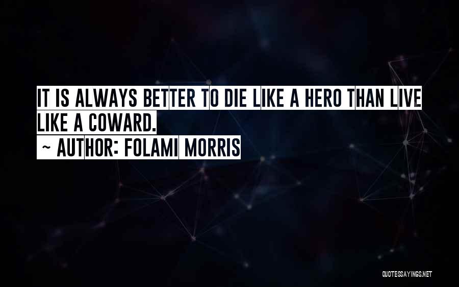 You Will Always Be My Hero Quotes By Folami Morris