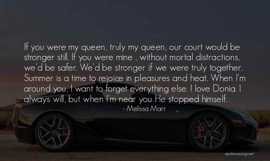 You Will Always Be My Queen Quotes By Melissa Marr You Will Always Be My Queen Quotes By Melissa Marr