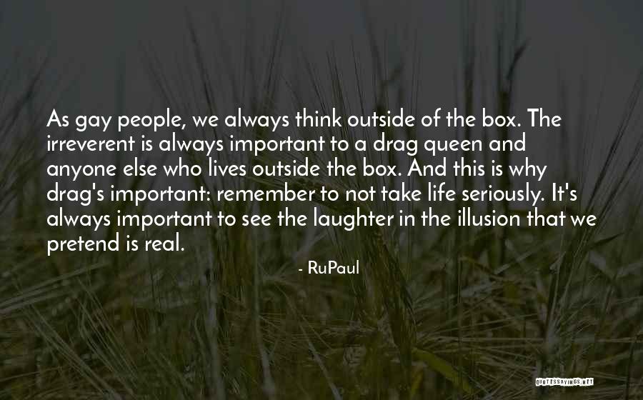 You Will Always Be My Queen Quotes By RuPaul You Will Always Be My Queen Quotes By RuPaul