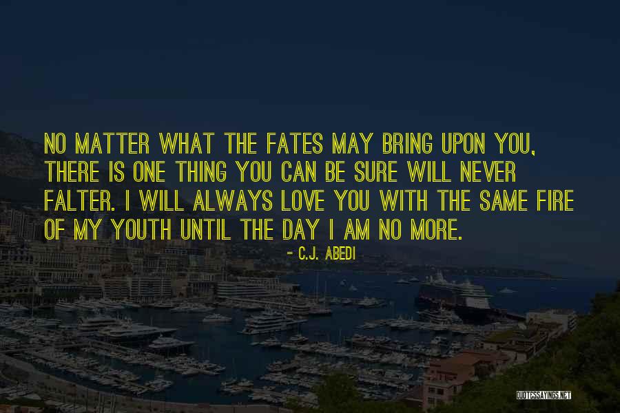 You Will Always Be My Quotes By C.J. Abedi You Will Always Be My Quotes By C.J. Abedi