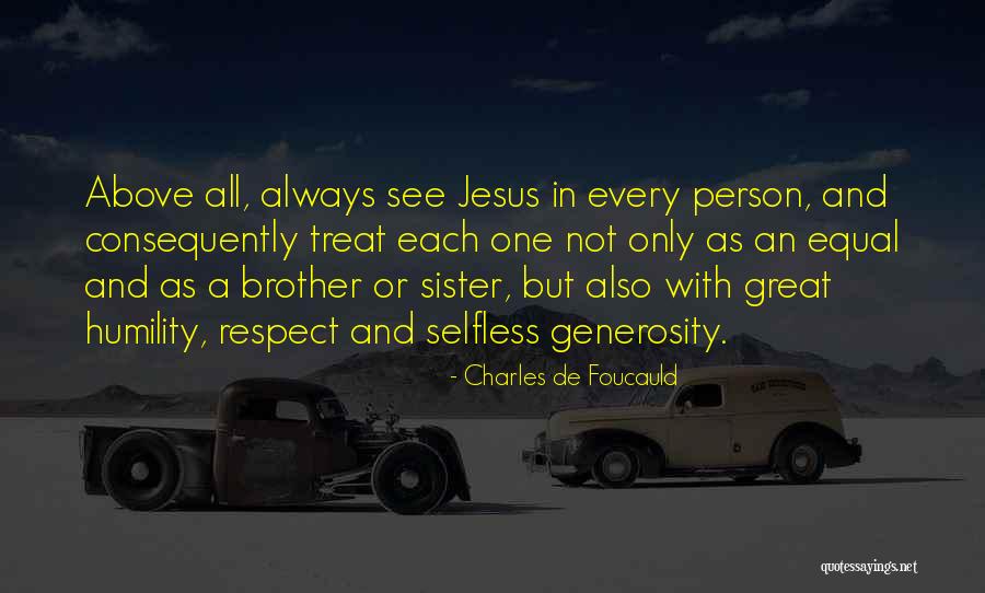You Will Always Be My Sister Quotes By Charles De Foucauld You Will Always Be My Sister Quotes By Charles De Foucauld