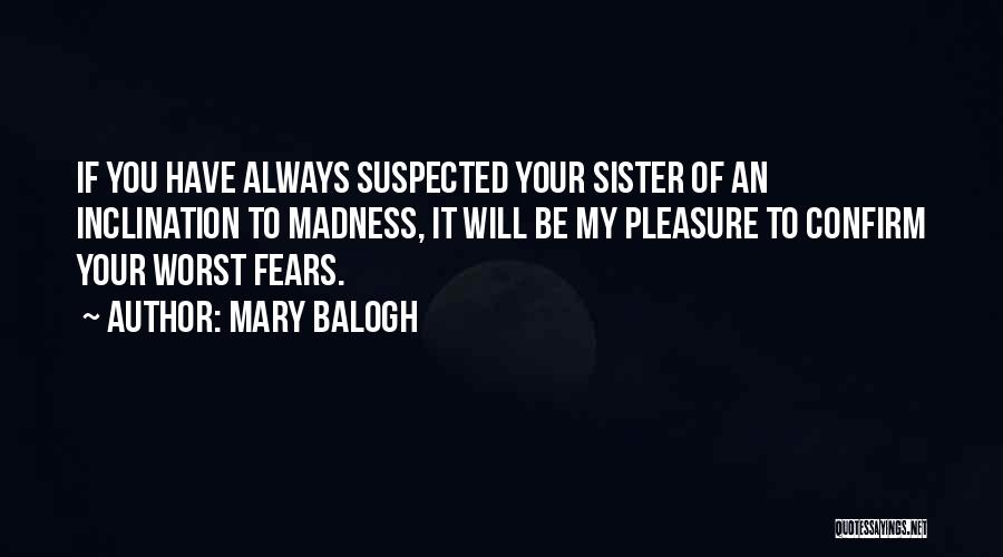 You Will Always Be My Sister Quotes By Mary Balogh