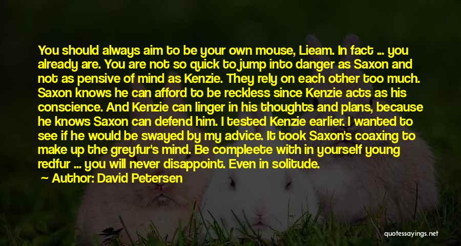 You Will Always Be On My Mind Quotes By David Petersen