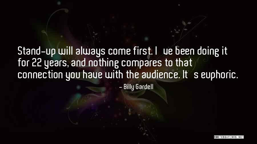 You Will Always Come First Quotes By Billy Gardell