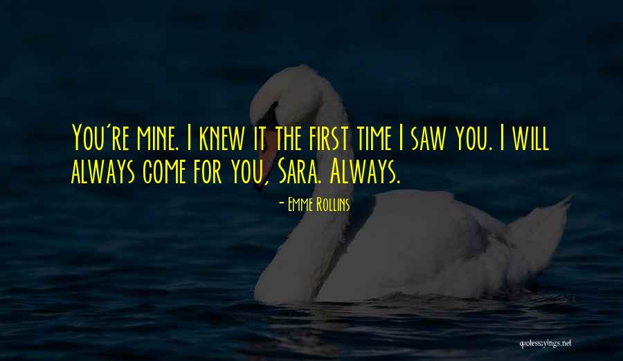 You Will Always Come First Quotes By Emme Rollins