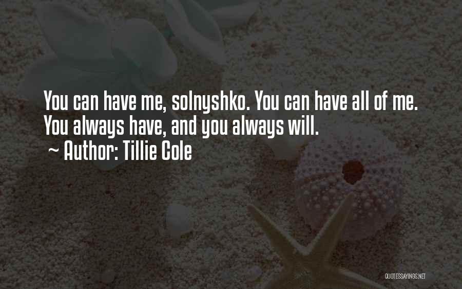 You Will Always Have Me Quotes By Tillie Cole