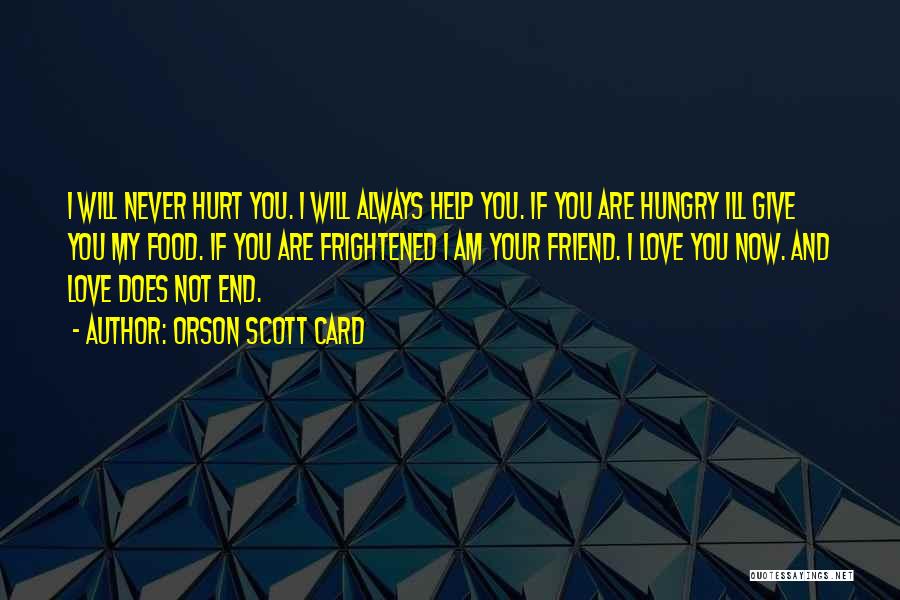 You Will Always My Friend Quotes By Orson Scott Card