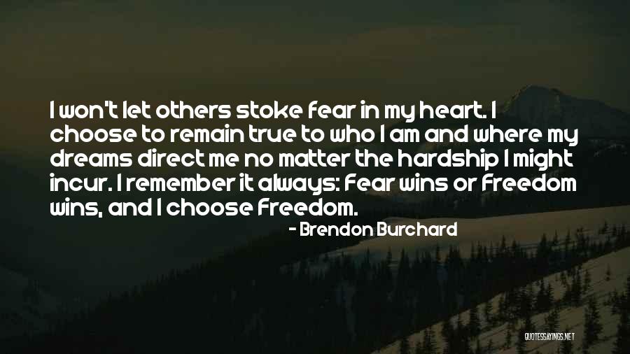 You Will Always Remain In My Heart Quotes By Brendon Burchard You Will Always Remain In My Heart Quotes By Brendon Burchard