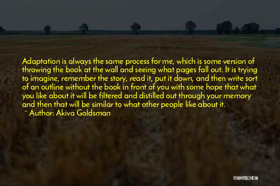 You Will Always Remember Me Quotes By Akiva Goldsman