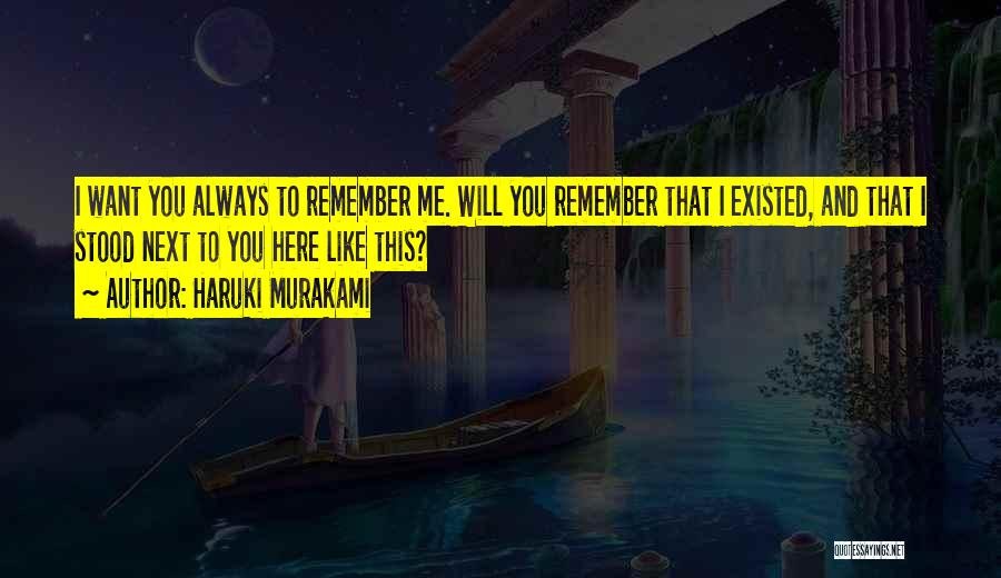 You Will Always Remember Me Quotes By Haruki Murakami