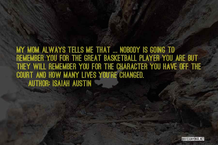 You Will Always Remember Me Quotes By Isaiah Austin