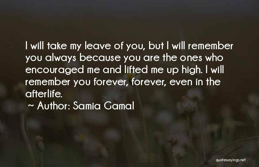 You Will Always Remember Me Quotes By Samia Gamal