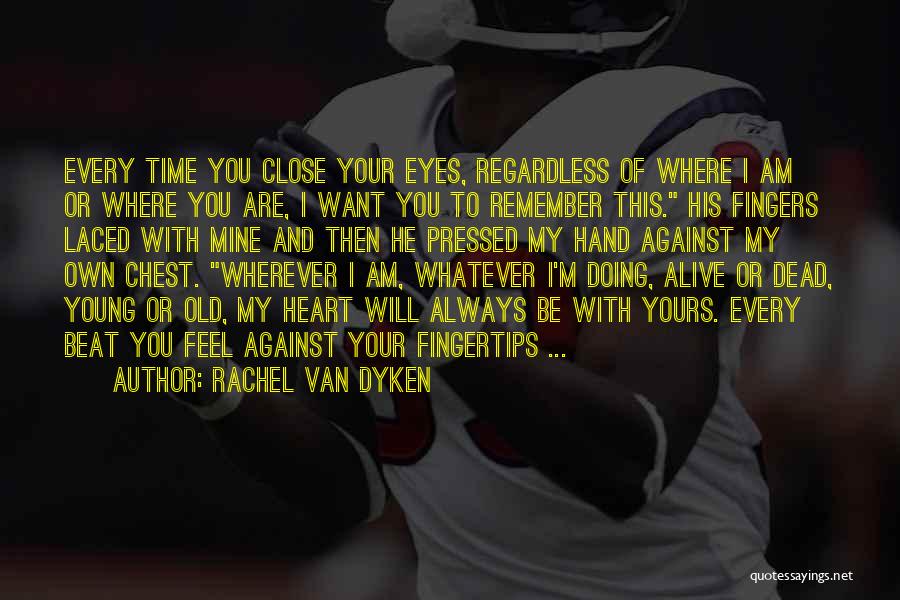 You Will Always Remember Quotes By Rachel Van Dyken