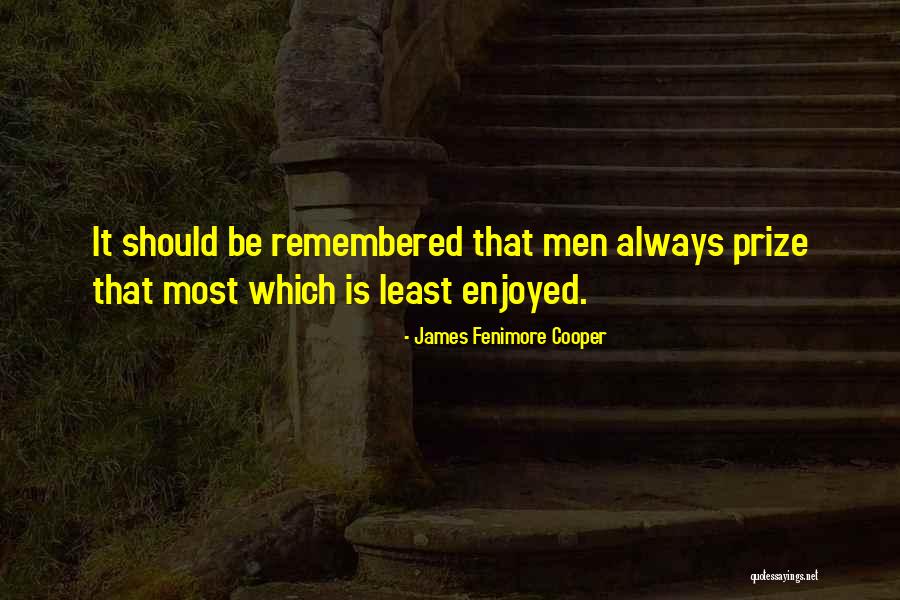 You Will Always Remembered Quotes By James Fenimore Cooper