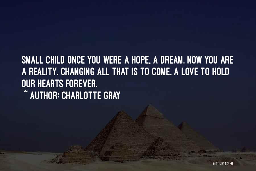 You Will Be Forever In Our Hearts Quotes By Charlotte Gray