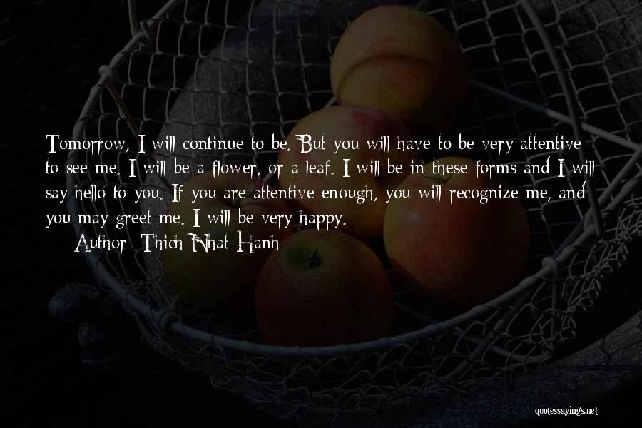 You Will Be Happy Quotes By Thich Nhat Hanh