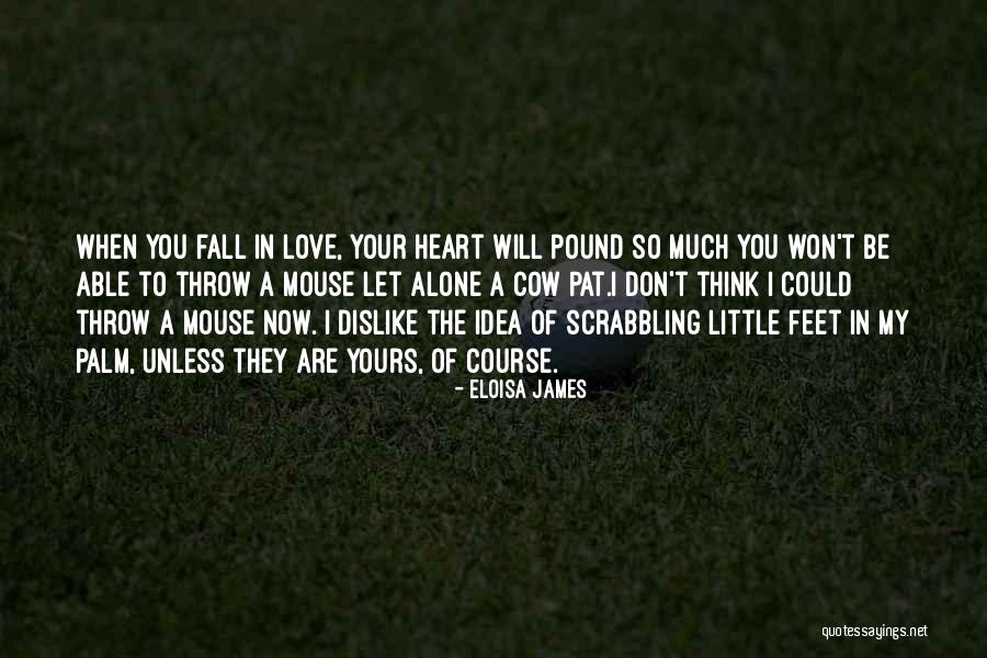 You Will Be In My Heart Quotes By Eloisa James