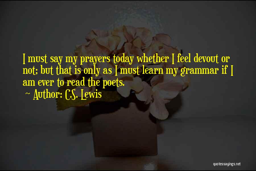 You Will Be In My Prayers Quotes By C.S. Lewis
